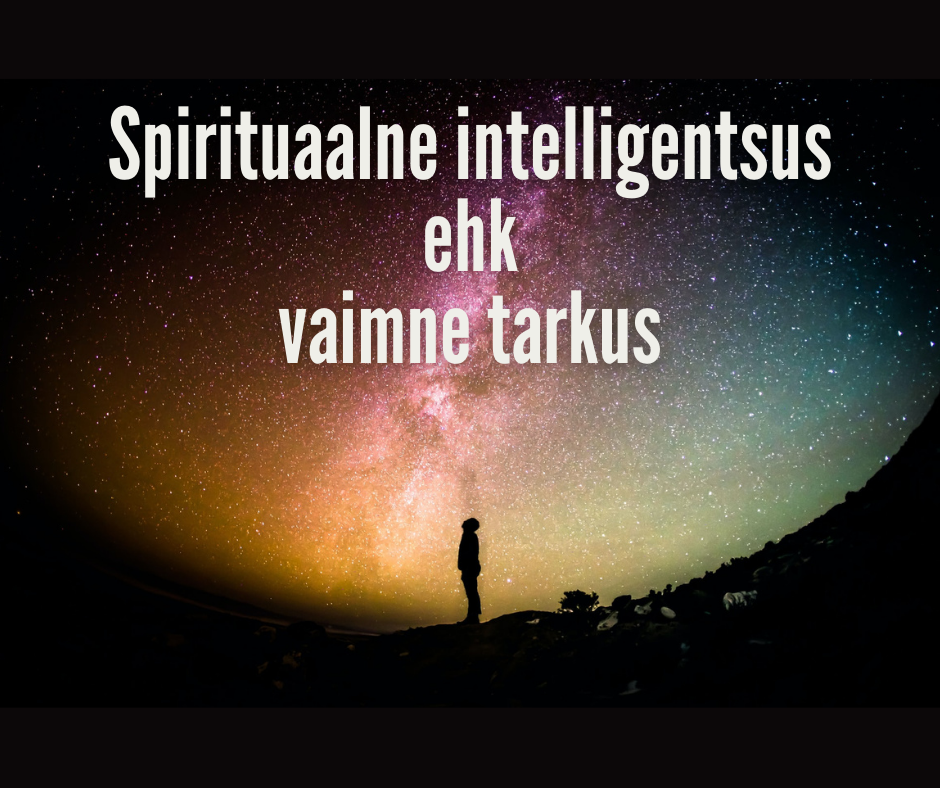 Spirituaalne intelligentsus- mis ja kellele?